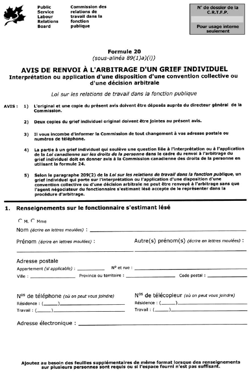 Formule 20 (sous-alinéa 89(1)a)(i)) Avis de renvoi à l’arbitrage d’un grief individuel Interprétation ou application d’une disposition d’une convention collective ou d’une décision arbitrale